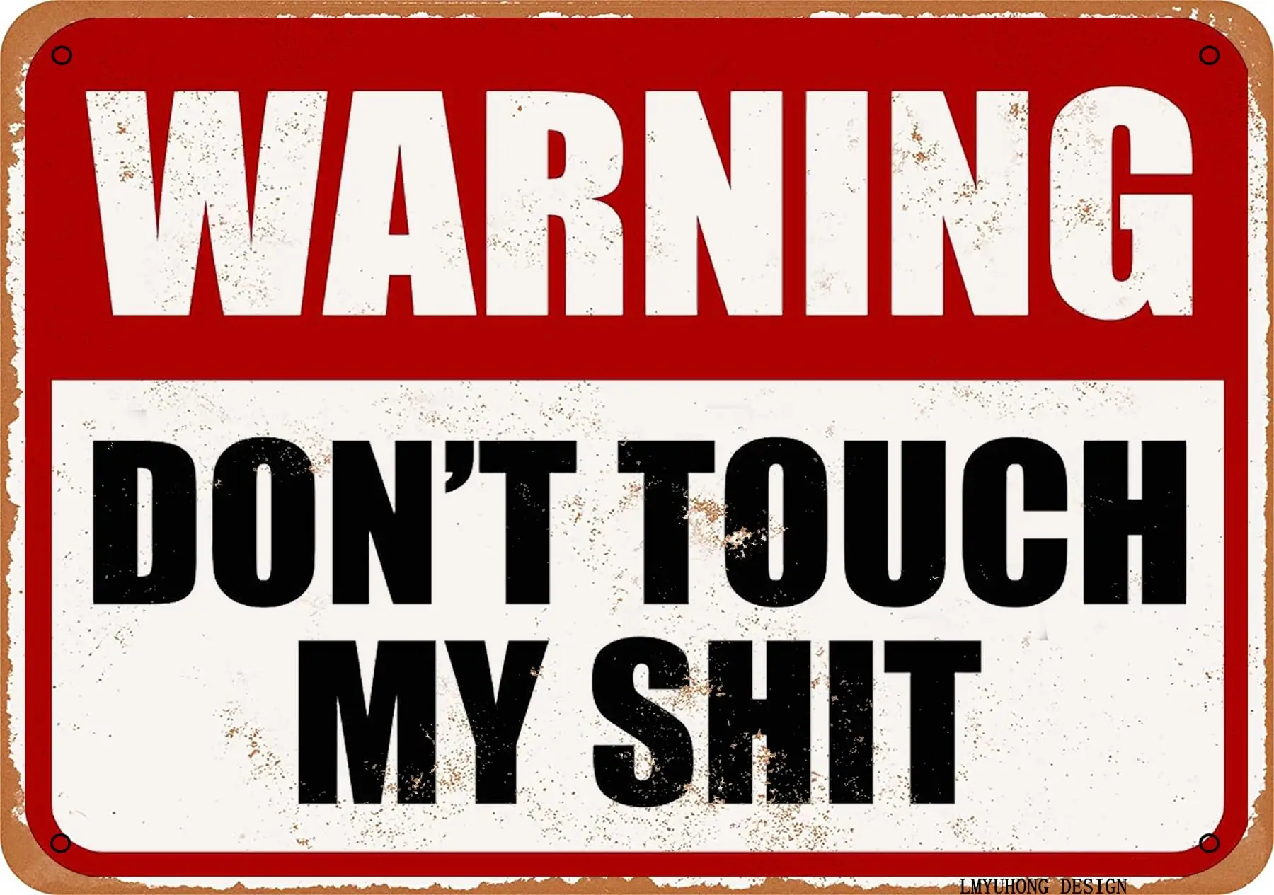  Retro Metal tin Sign Warning Don;T Touch My Shit Wall Decor Door Sign Restaurant Sign Wall Art Decor Plaque for Home Bar Pub Cl