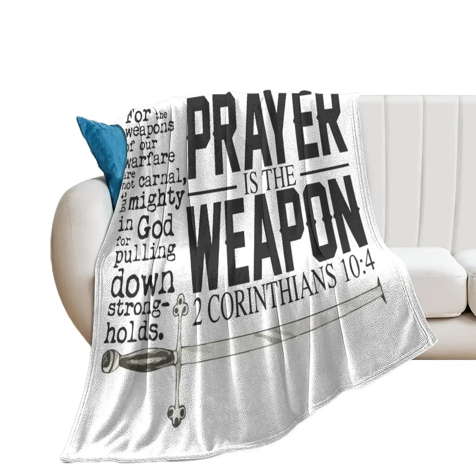 Prayer Is the Weapon To Pull Down Strongholds 2 Cor 10 4 KJV Throw Blanket Warm Multi-Purpose Quilt Personalized Gift Blankets