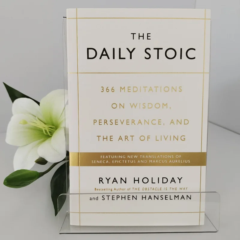 

The Daily Stoic Daily Meditations 366 Reflections on Intelligence, Perseverance, and The Art of Living