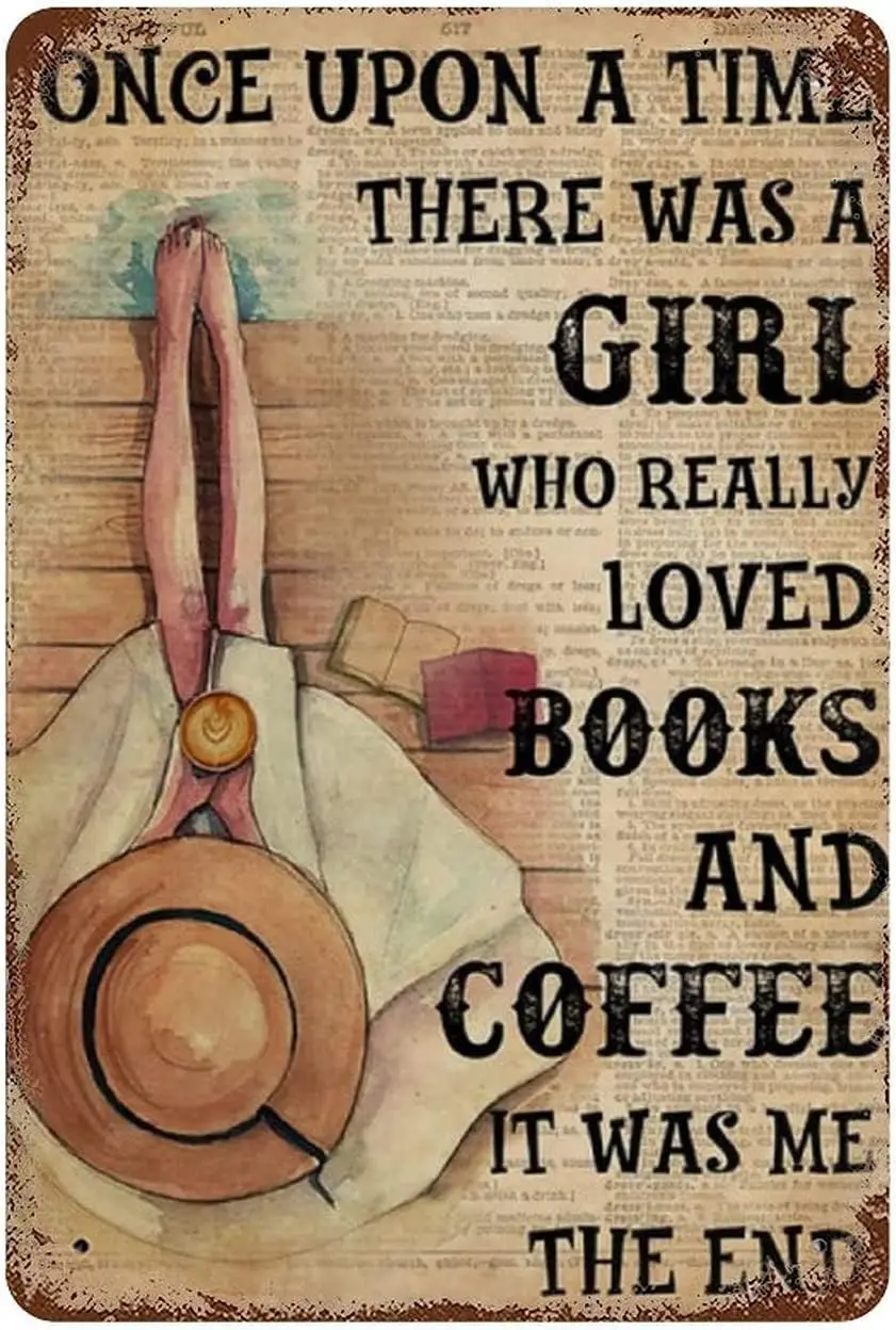 There was A Girl Who Really Loved Book and Coffee Antique Metal Aluminum Sign Funny Metal Decor Wall Sign for Home Cafes Pub 1pc