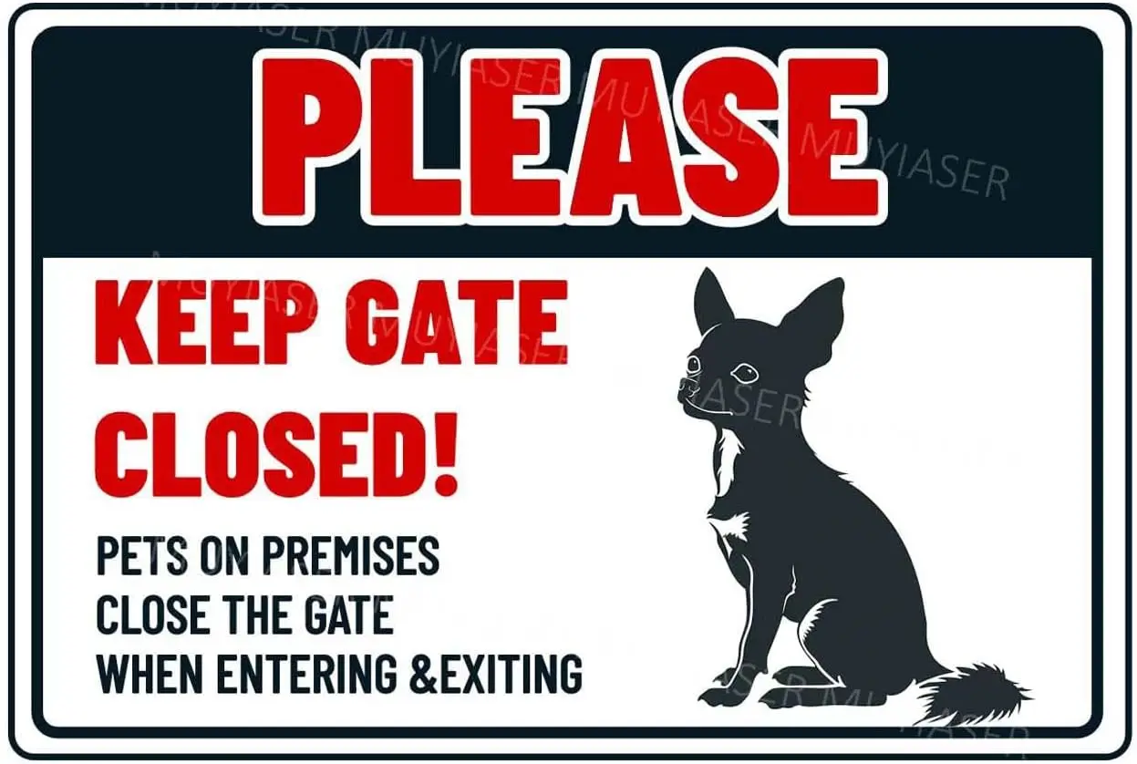 Please Keep Gate Closed Sign Chihuahua Dog Pets On Premises Aluminum Metal Tin Signs Door Sign Warning Sign For Gate Yard Home K