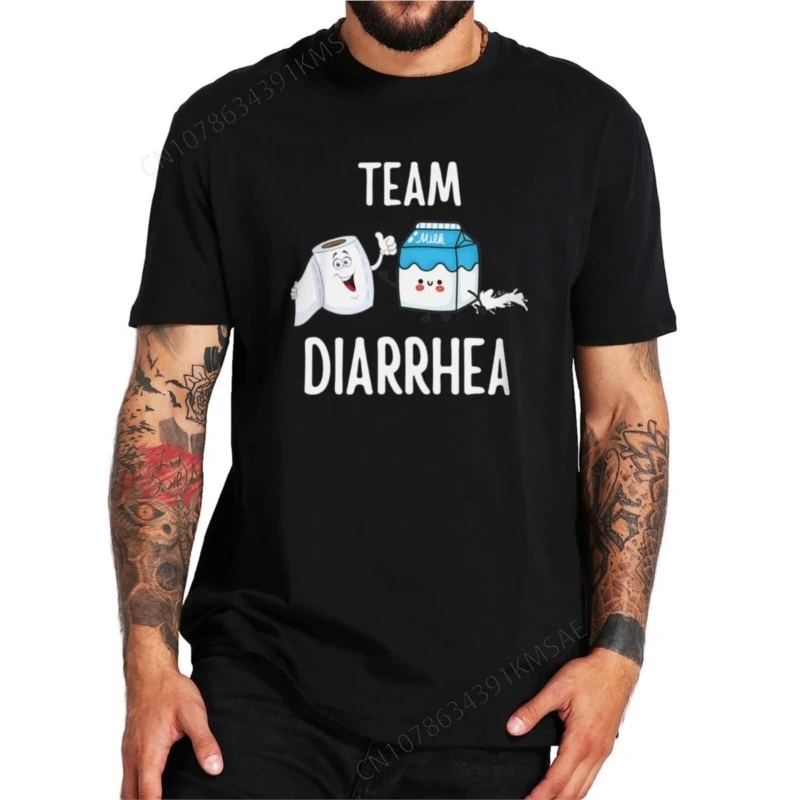 Team Diarrhoea T Shirt Lactose Intolerant Sarcastic Funny Meme Short Sleeve Cotton Unisex O-neck T-shirts EU Size