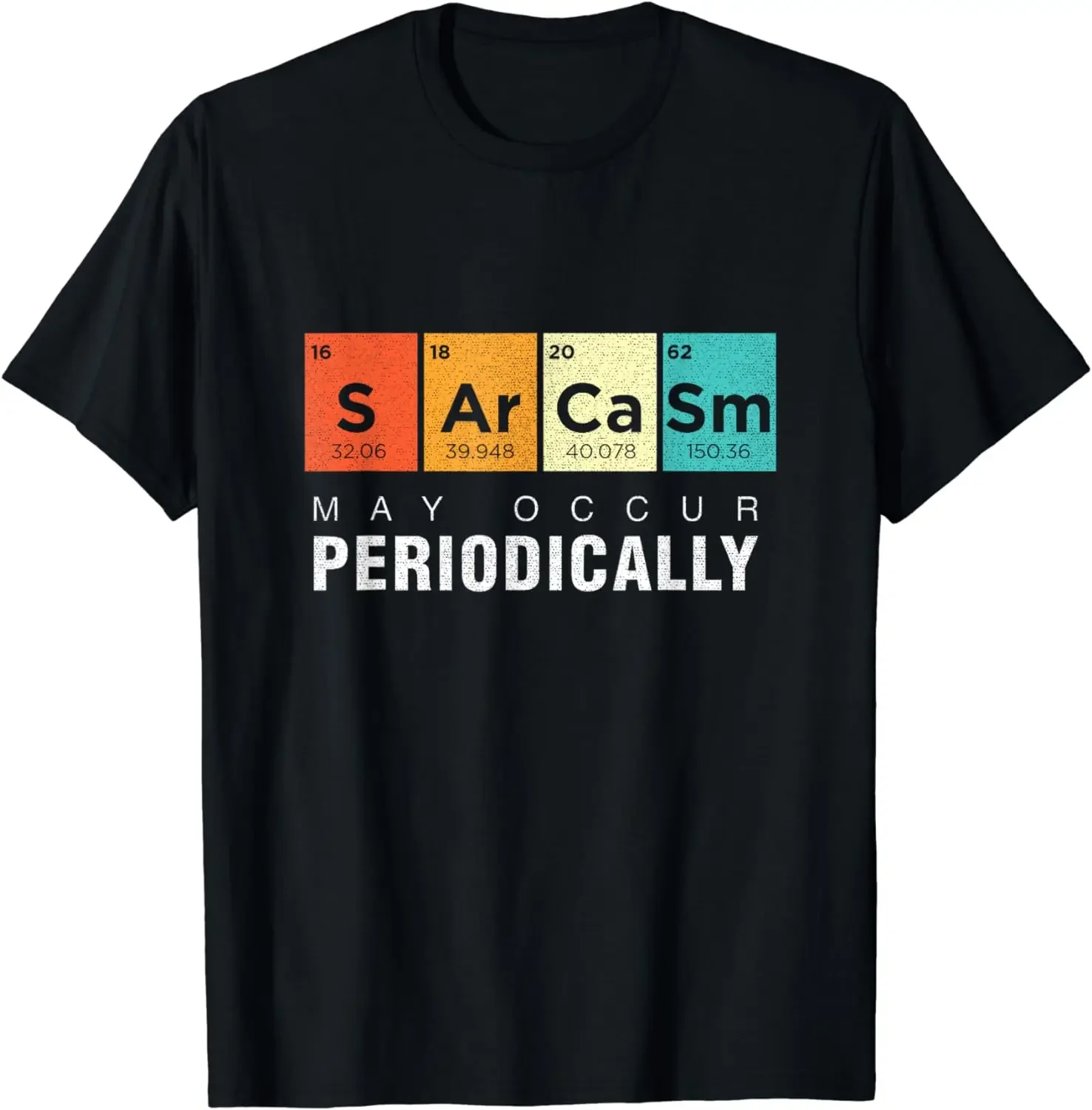 2024 summer tops Chemistry Sarcasm May Occur Periodically Periodic Table T-Shirt