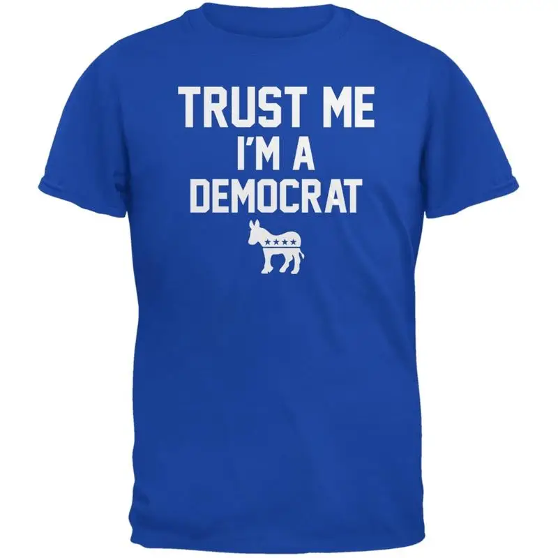 

Election 2016 Trust Me Im A Democrat Royal Adult T Shirt