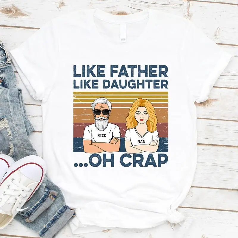 

Like Father Daughter Custom T Shirt For Dad Funny Fathers Day From