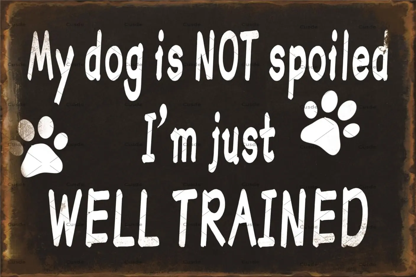 Funny Dog Decor My Dog Is NOT Spoiled I'm Just Well Trained Poster Vintage Metal Tin Sign Warning Metal Plaque Beware Of Dog