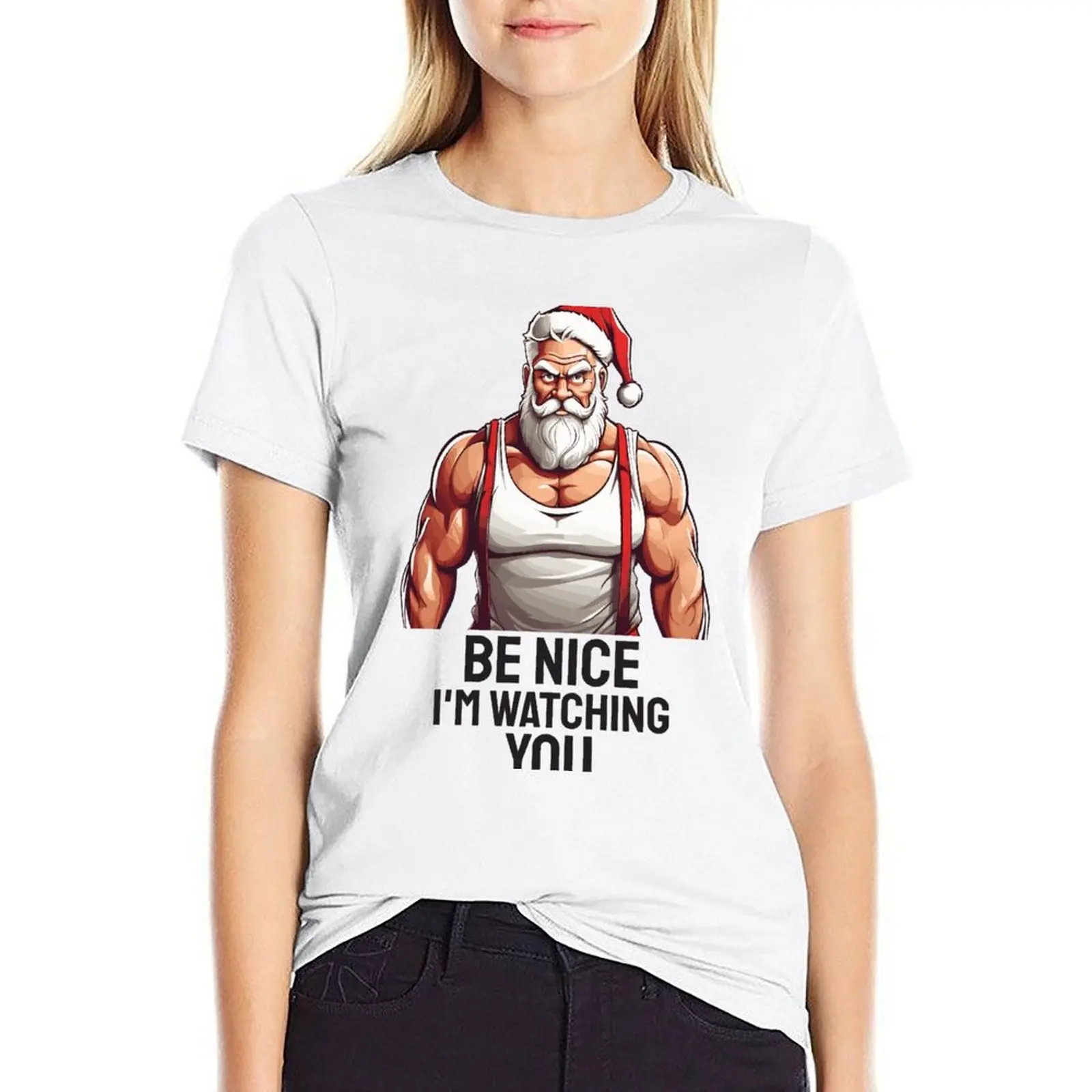 Muscular Santa. Be nice. I'm watching you! T-shirt plus size tops Aesthetic clothing t shirt Women