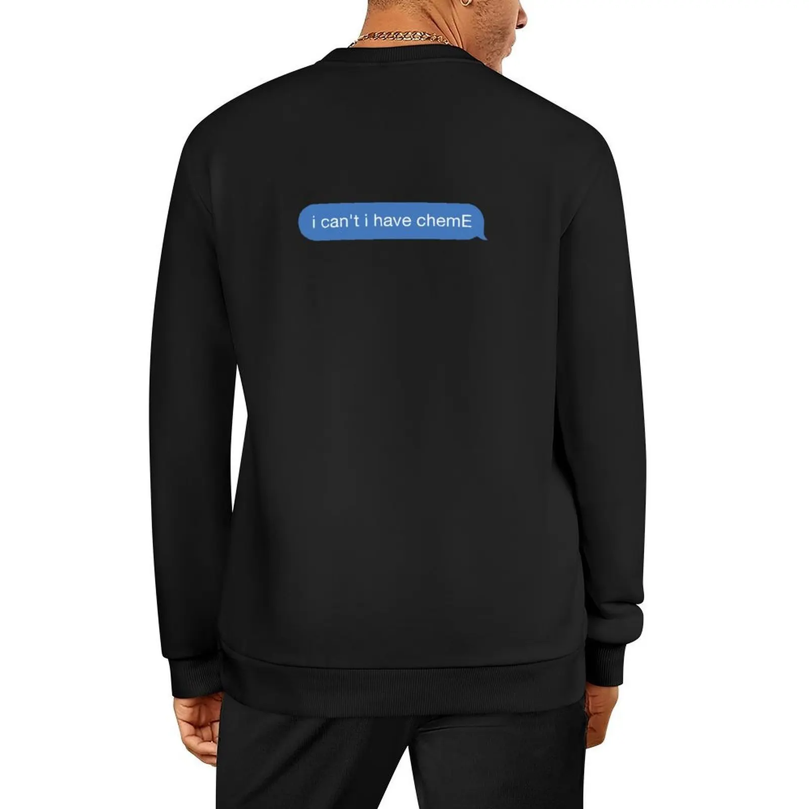 

i cant i have chemE Pullover autumn jacket men men's sweat-shirt fashion men aesthetic clothing autumn sweatshirt