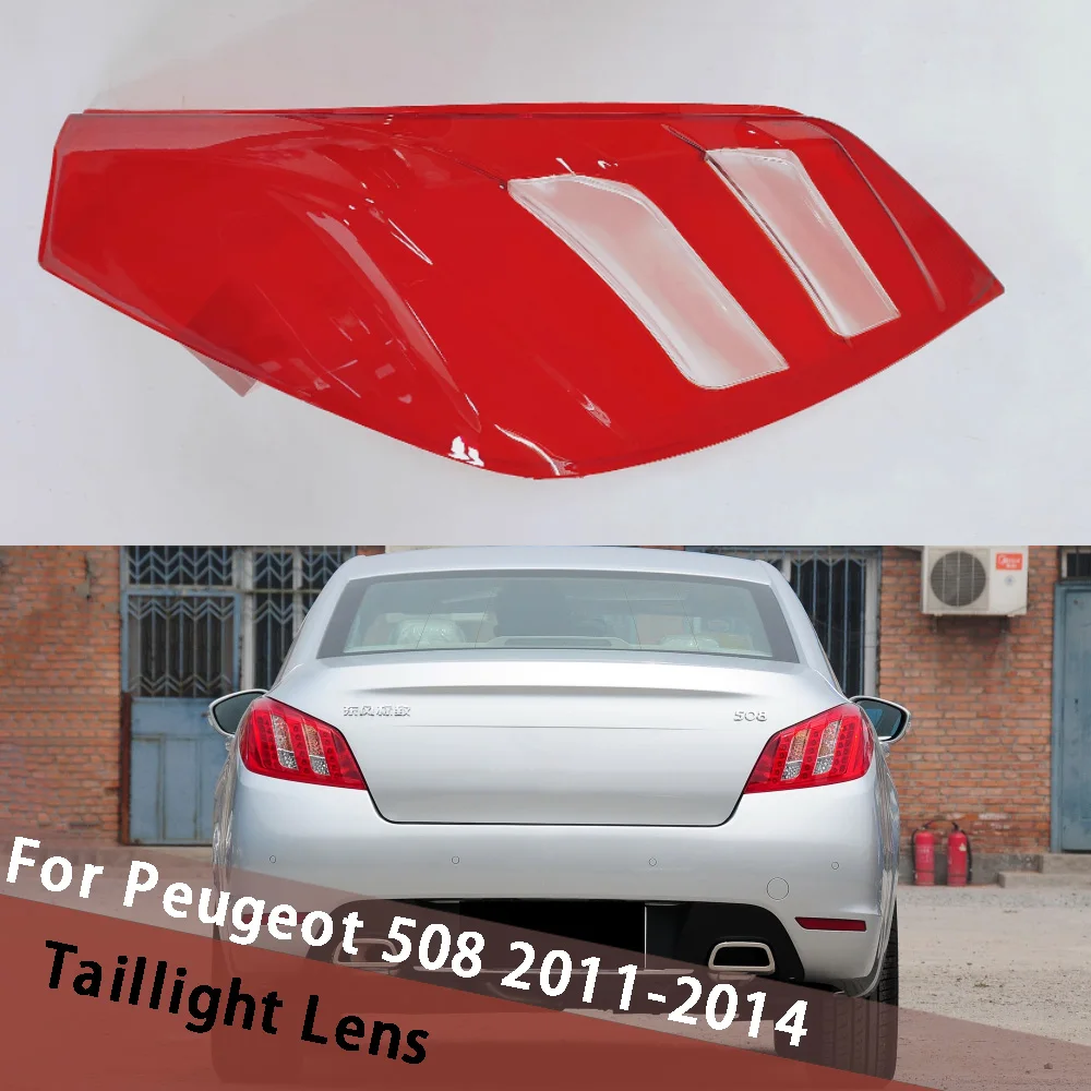 

For Peugeot 508 2011-2014 Taillight Cover Transparent Lampshade Lamp Case Taillamp Shell Plexiglass Replace Original Lens Shade