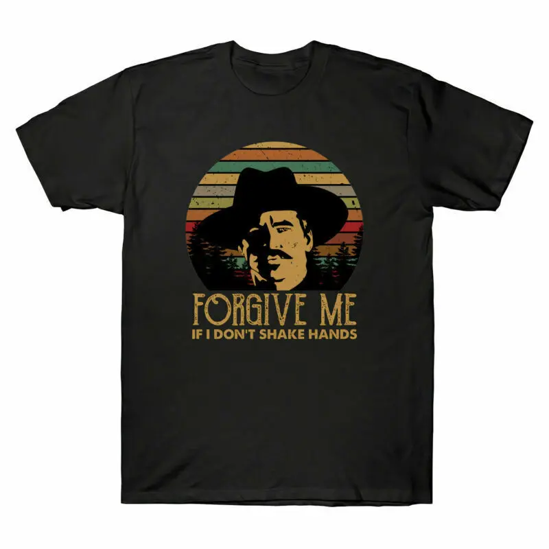 

Forgive Me If I Don't Shake Hands Funny Doc Holliday Men's T Shirt Vintage Tee