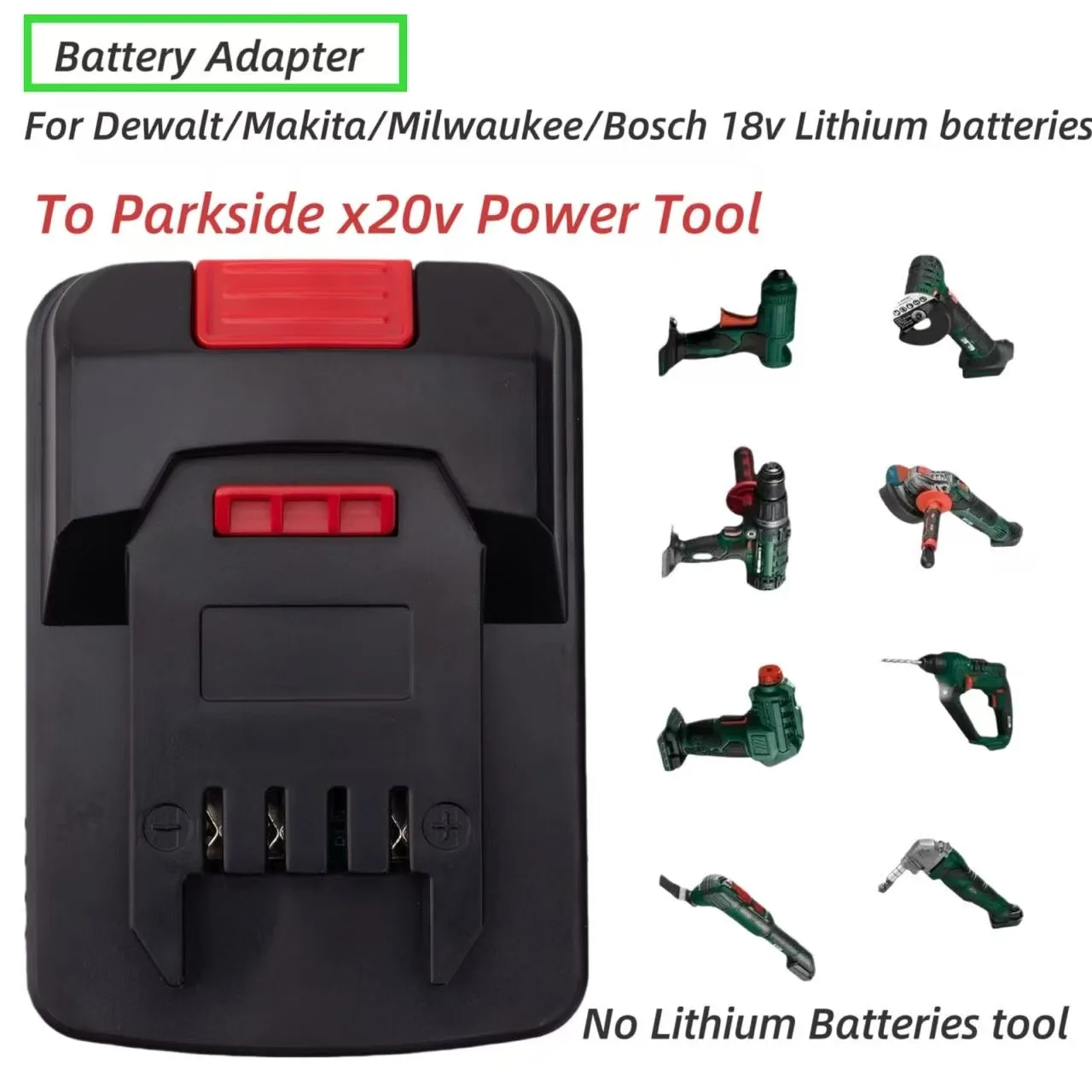 

Batteries Converter For Dewalt /Makita /Milwaukee /Bosch Lithium Ion Convert To LIDI PARKSIDE X20v Tool (﻿Adaptor Only)