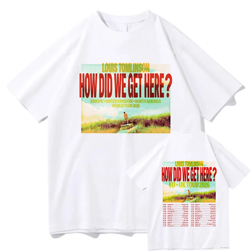 Louis Tomlinson How Did We Get Here TShirts Cotton T-Shirts Summer Unisex Fashion 2026 Shirt for Aesthetic Streetwear