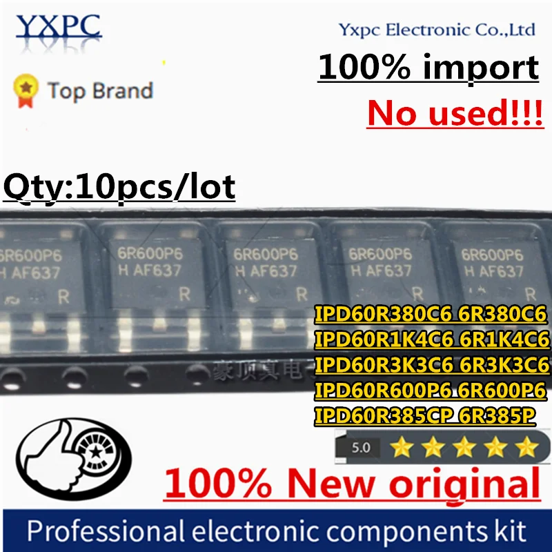 

100% New Original IPD60R380C6 IPD60R1K4C6 IPD60R3K3C6 IPD60R600P6 IPD60R385CP 6R380C6 6R1K4C6 6R3K3C6 6R600P6 6R385P TO-252 Chip