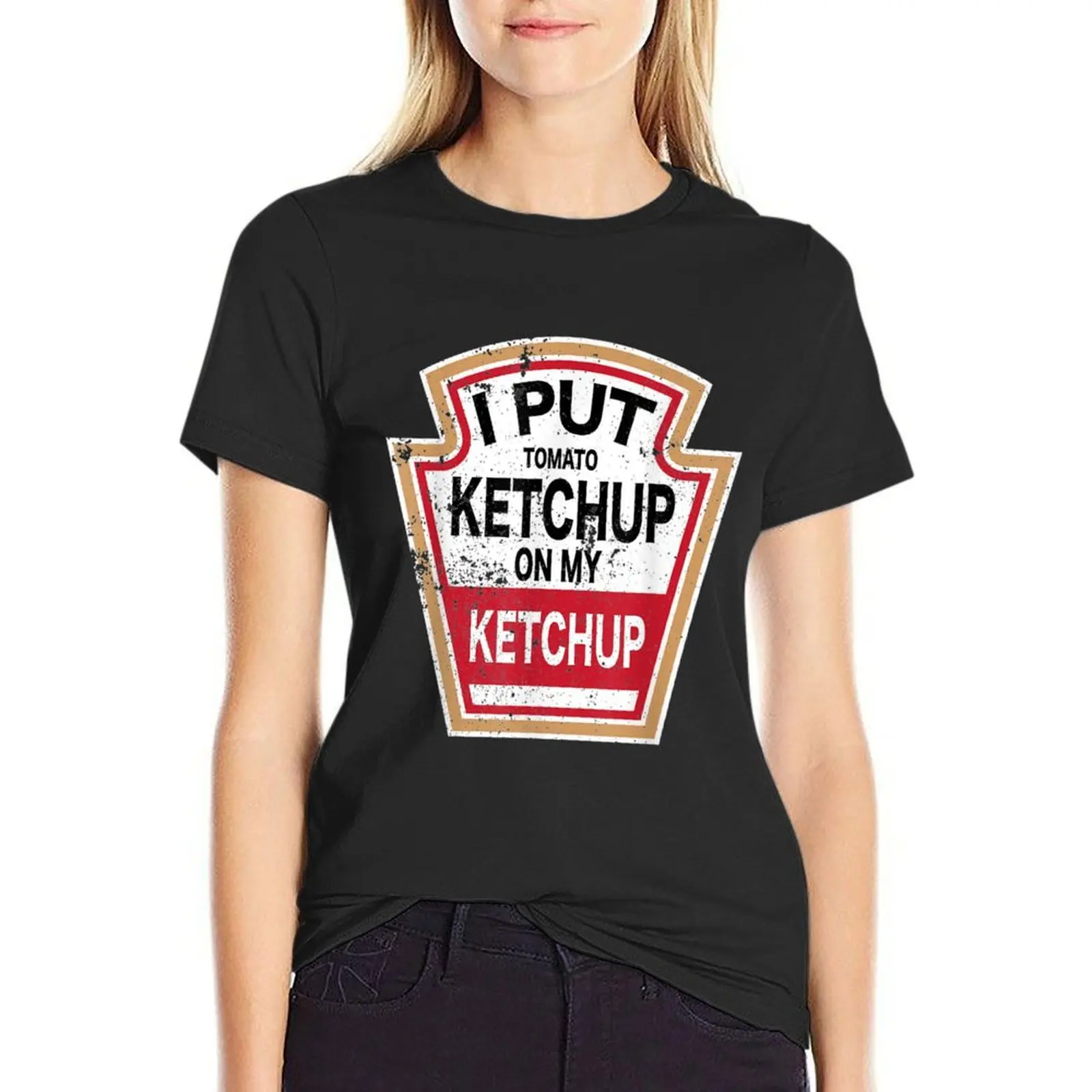 I Put Ketchup On My Ketchup Gifts Funny Tomato Ketchup T-Shirt aesthetic clothes hippie clothes rock and roll t shirts for Women