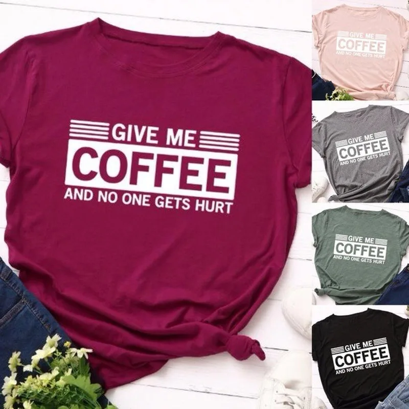 Give Me Coffee 편지 인쇄 T 셔츠 여성 짧은 소매 O 넥 느슨한 Tshirt 여름 여성 티 셔츠 탑스 Camisetas Mujer