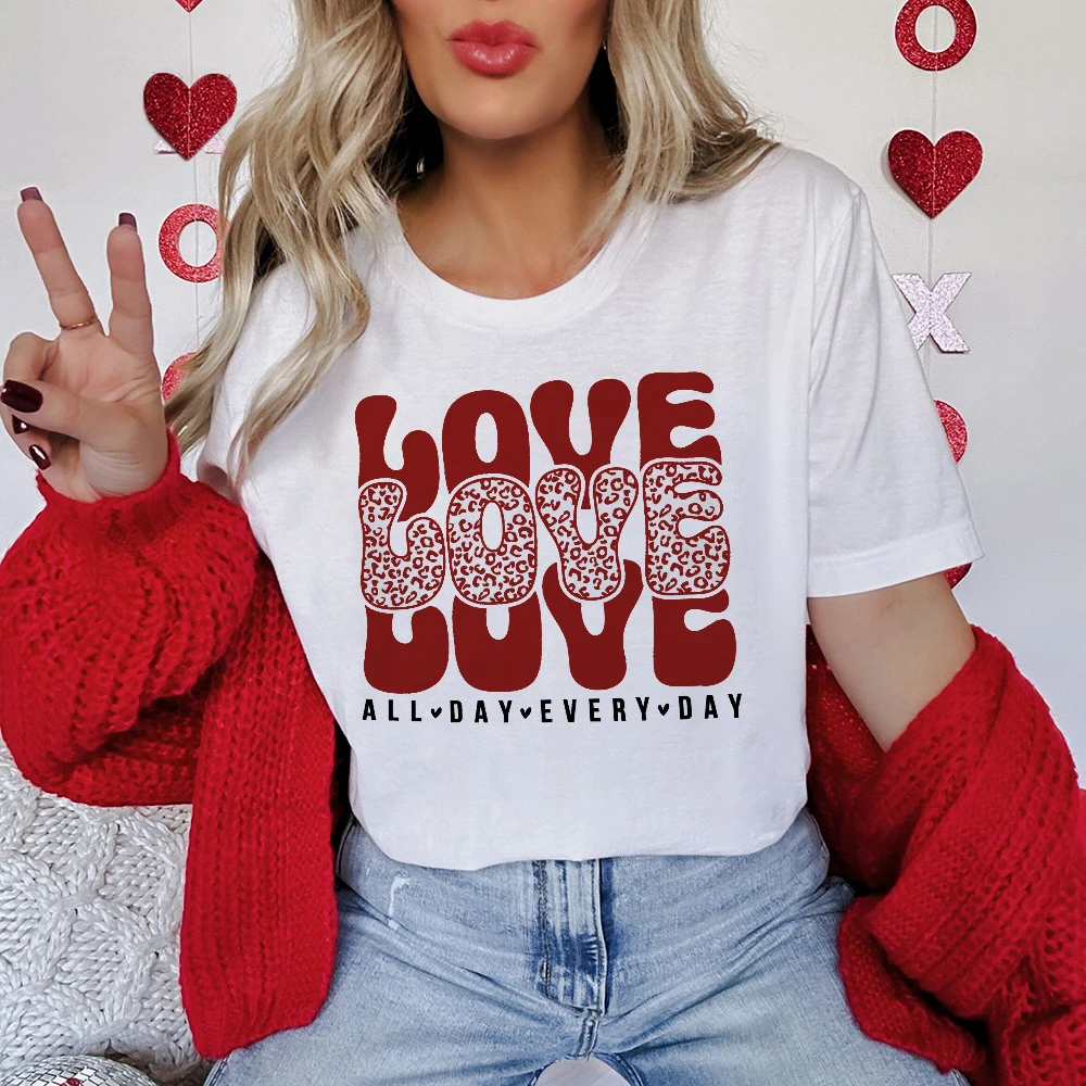 Love All Day Every Day Print Shirt Women Valentine's Day Outfit Tops Female Short Sleeve T-shirt Funny Holiday Girls Clothes Tee