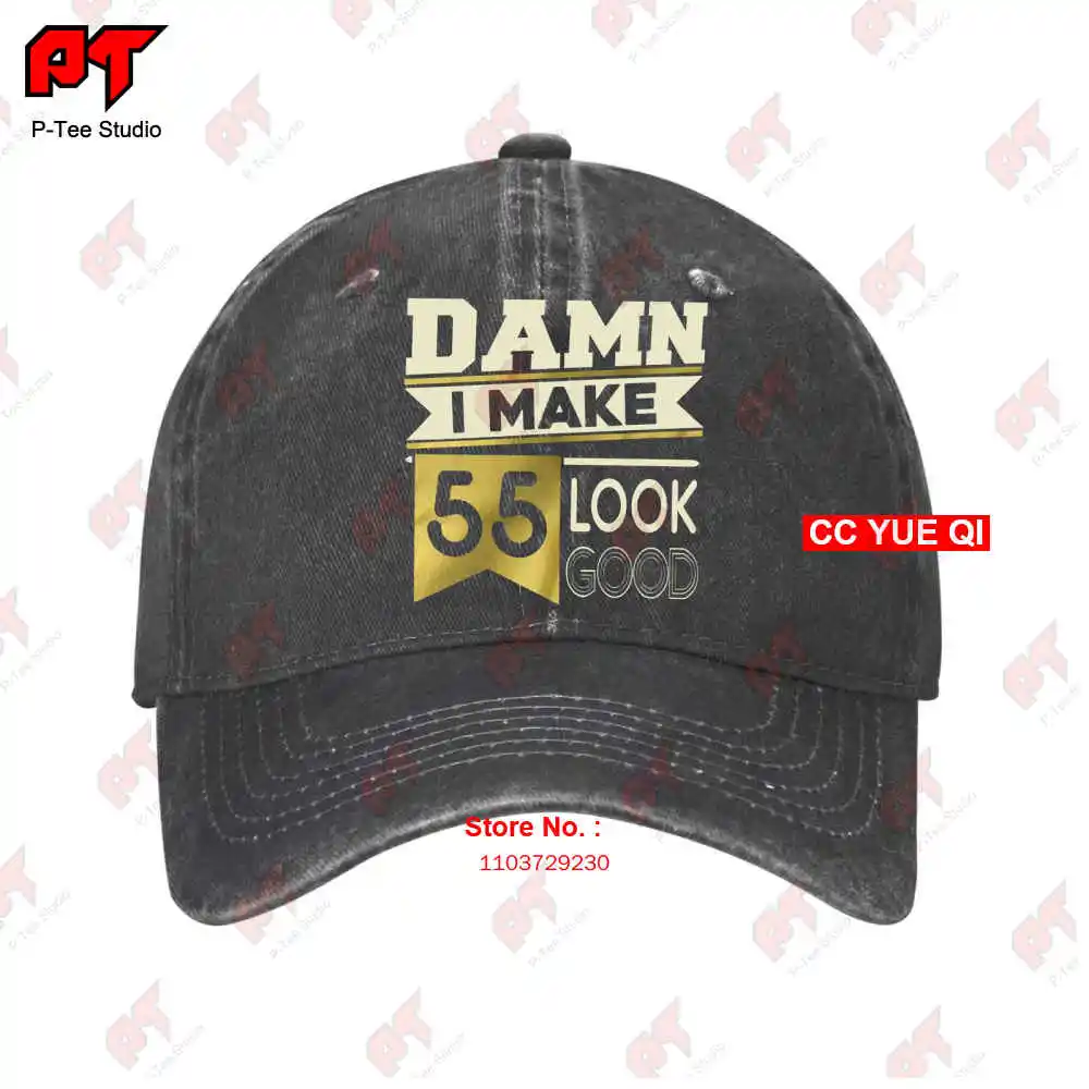 

Damn I Make 55 Look Good Baseball Caps Truck Cap RV6V