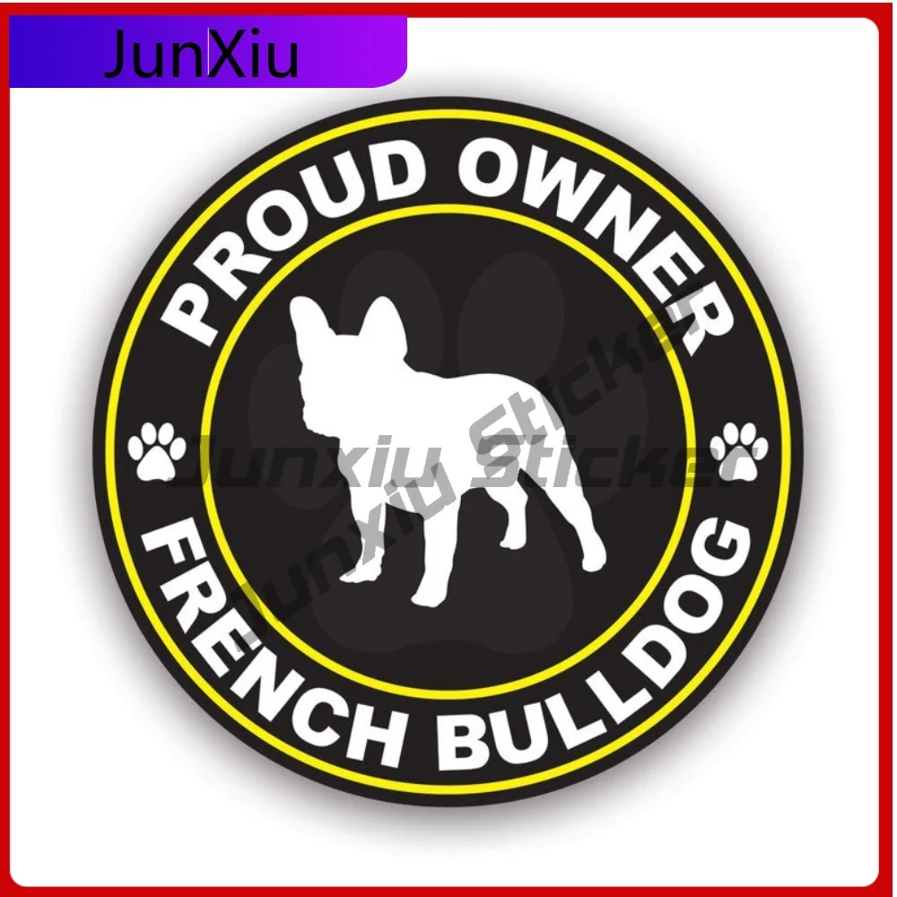 

Proud Owner French Bulldog Stickerwaterproof Outdoor Cool Laptop Waterproof Vinyl Decal For Motocross High Quality Unique
