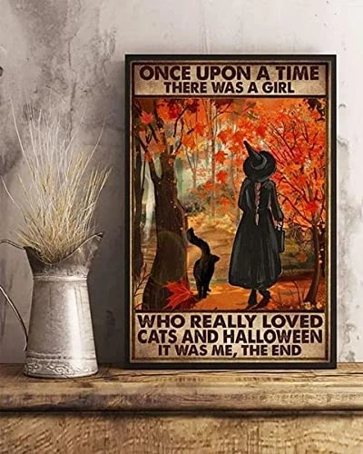 Cute Sign Witch Cat Once Upon A Time There was A Girl Who Really Loved Cats Halloween Full Wrapped Vintage Metal Sign Bathr sign
