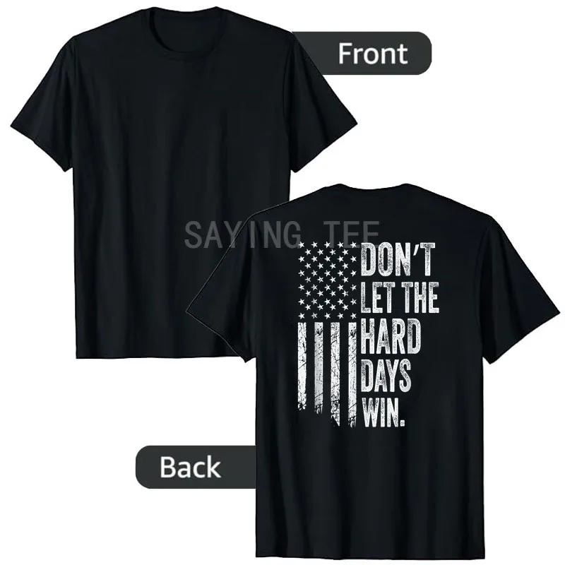 

Don't Let The Hard Days Win T-Shirt Vintage American Flag Women Men Motivational Patriotic Saying Tee Fashion Short Sleeve Tops