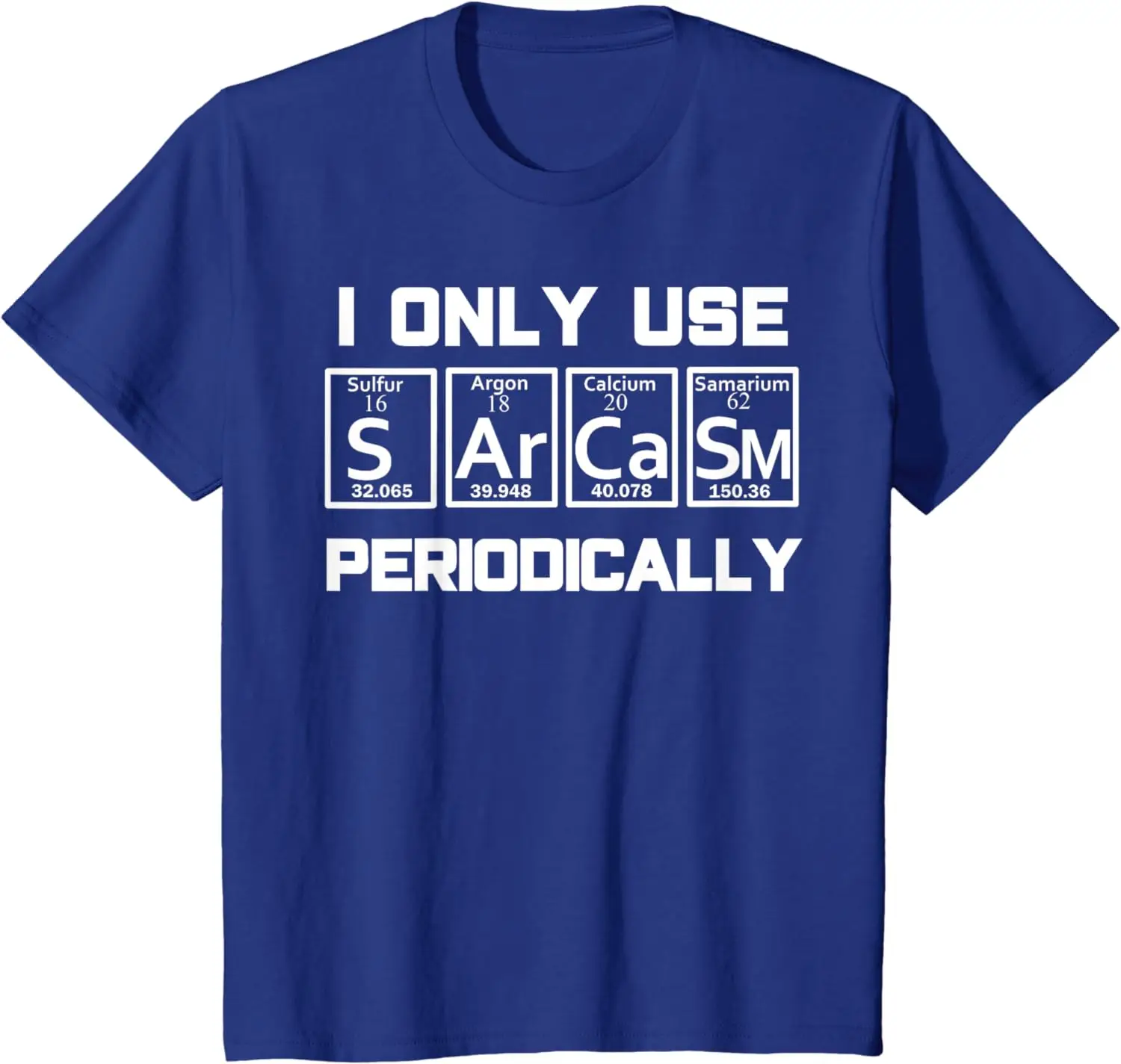 Sarcasm Periodic Table  Shirt Weird Science Joke Gift T-Shirt