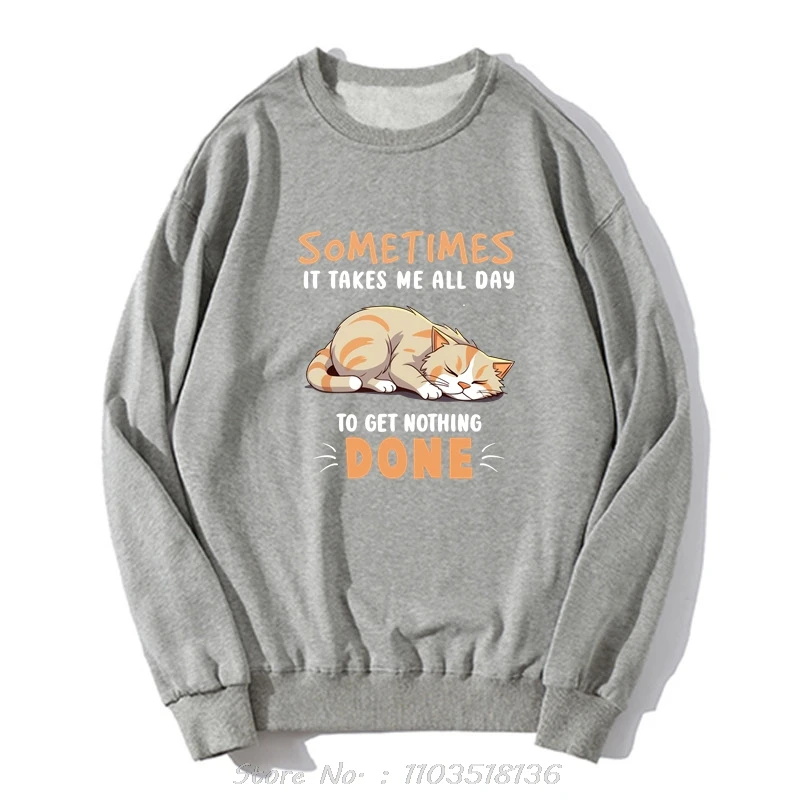 Sometimes It Takes Me All Day Graphic Hoodie Funny Cat Sweatshirt Oversize Clothing Fashion Harajuku Men Clothing Streetwear