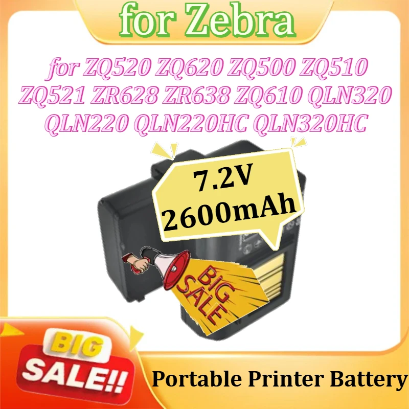 

Portable Printer Battery for Zebra ZQ520 ZQ620 ZQ500 ZQ510 ZQ521 ZR628 ZR638 ZQ610 QLN320 QLN220 QLN220HC QLN320HC 7.2V 2600mAh