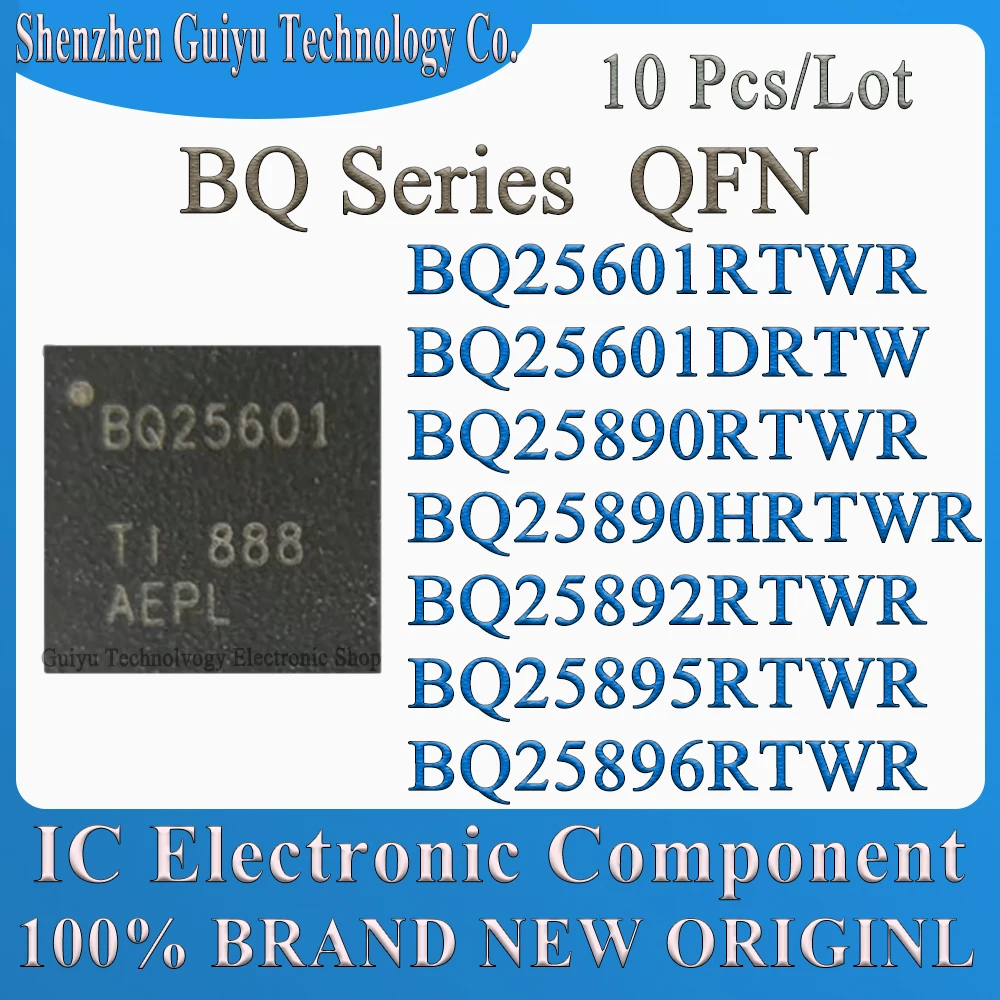 10 Pcs/Lot BQ25601RTWR BQ25601DRTW BQ25890RTWR BQ25890HRTWR BQ25892RTWR BQ25895RTWR BQ25896RTWR BQ25601 BQ25601 BQ QFN IC Chip