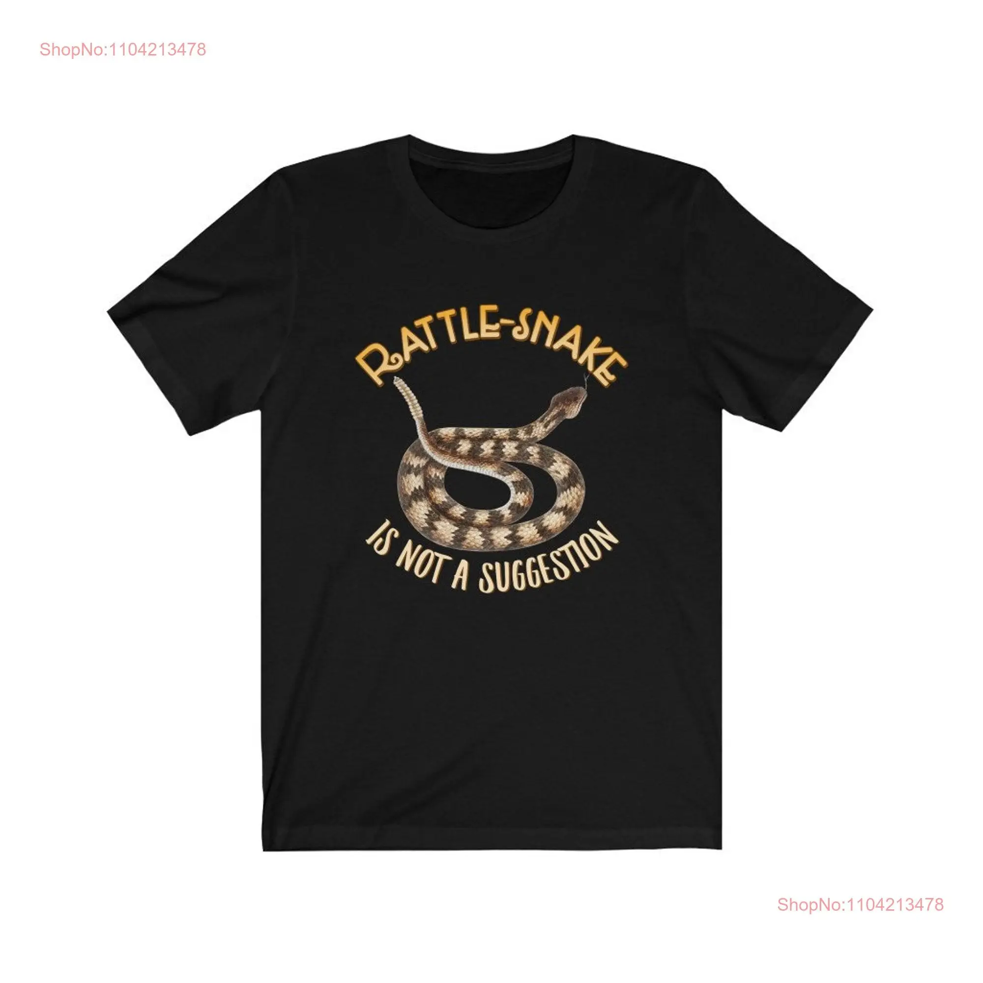 Rattle Snake is Not a Suggestion Funny T Shirt long or short sleeves