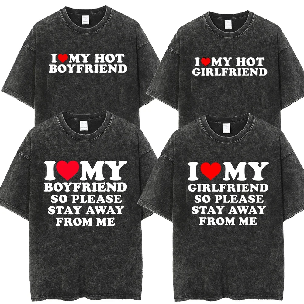 

I Love Hot My Girlfriend T Shirt Vintage I Love My Boyfriend T-shirt Summer Washed Couple Printed Short Sleeve Tees Casual Gift