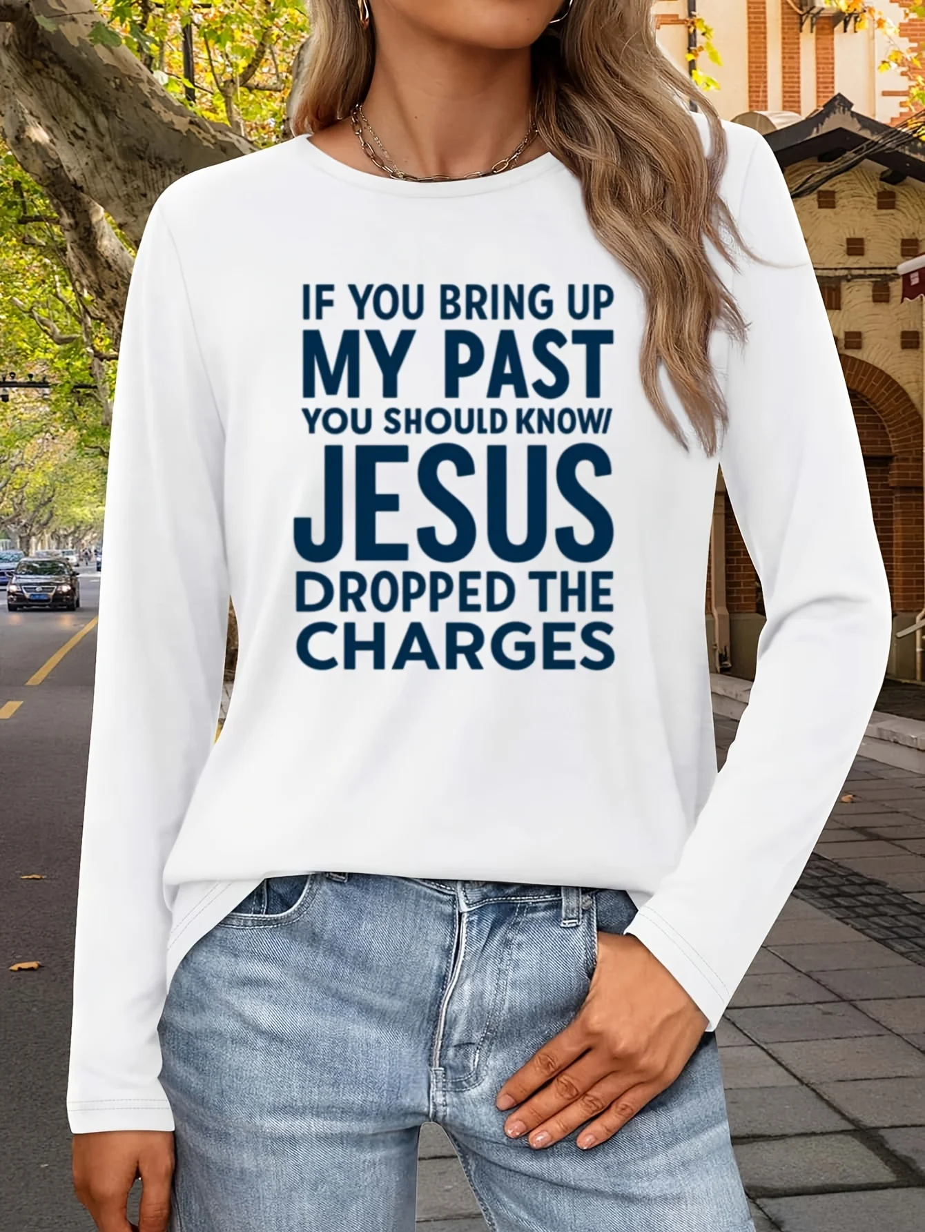Women's Long Sleeve T-Shirt If You Bring Up My Past Dropped The Charges Letter Print Crew Neck Casual Tops T Shirt Clothes Femme