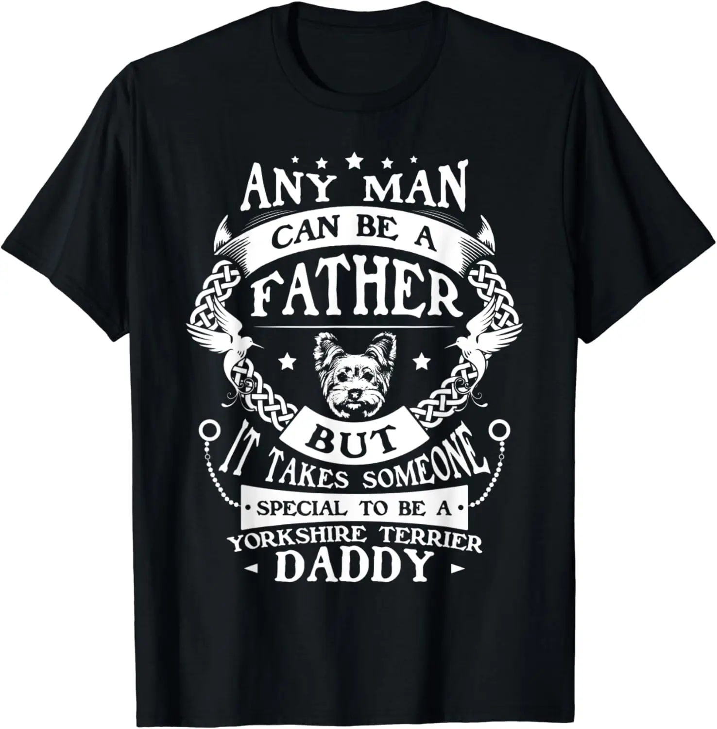 Mens It Takes Someone To Be A Yorkie Daddy Dog Lover T-Shirt