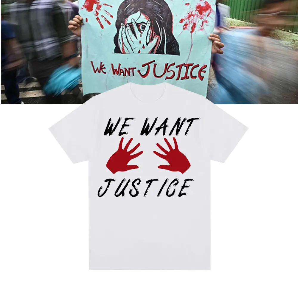 We Want Justice 2024 Justice for Dr.moumita Women Respect Freedom Slogan Stop Violence and Refuse Aggression T Shirts Cotton Tee