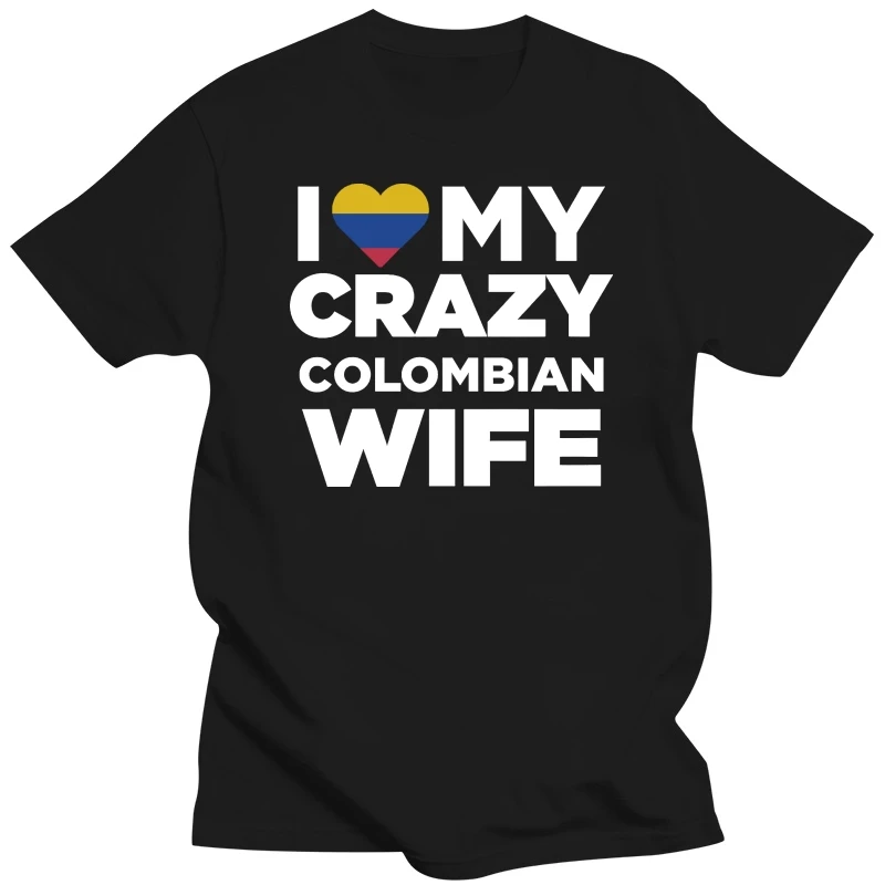 I Love My Crazy Colombian Wife Colombia Native T Shirt Tee Shirt Homme Tshirt Men Funny 034638