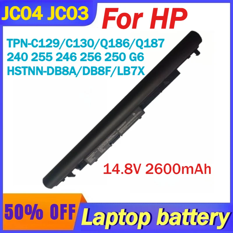 

14.8V 2600mAh JC04 JC03 Battery for HP 240 255 246 256 250 G6 HSTNN-DB8A DB8F LB7X LB7W L67N DB8E TPN-C129 C130 Q186 Q187 W129