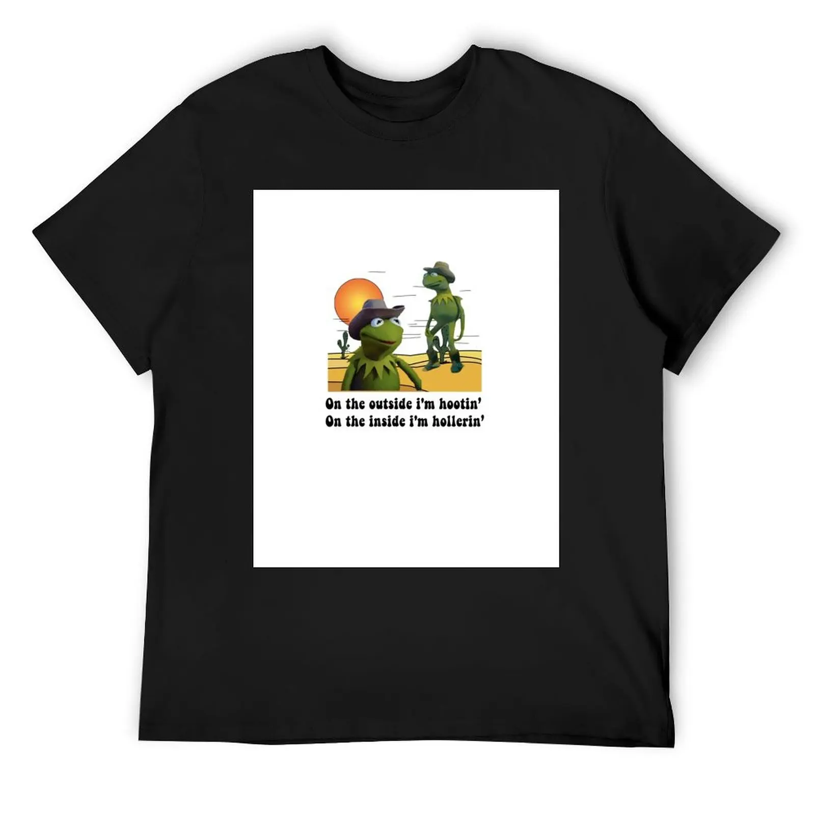 

On the outside i'm hootin on the inside i'm hollerin kermit cowboy meme, Hootin and Hollerin T-Shirt