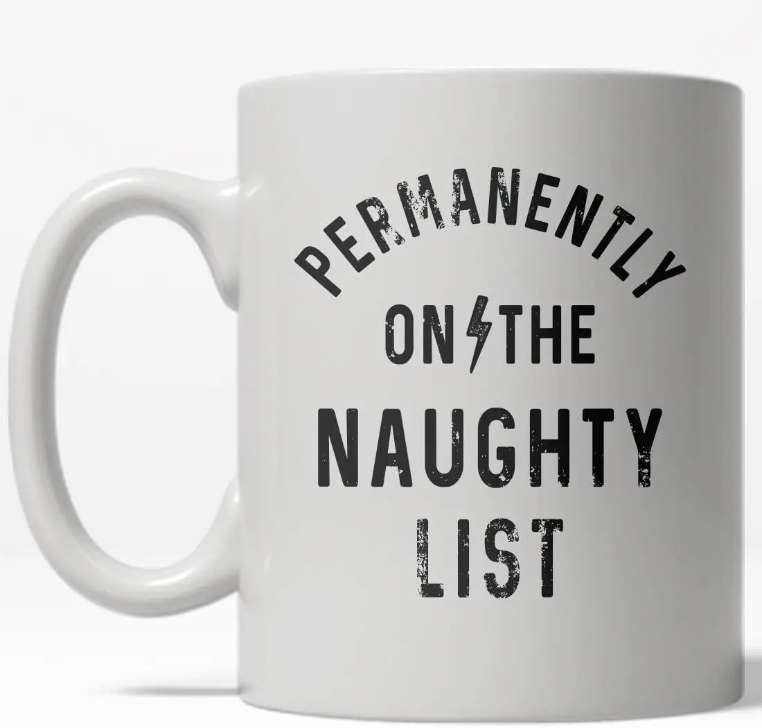 Crazy Dog T-Shirts Permanently On The Naughty List Mug Funny Christmas Holiday Coffee Cup - 11oz