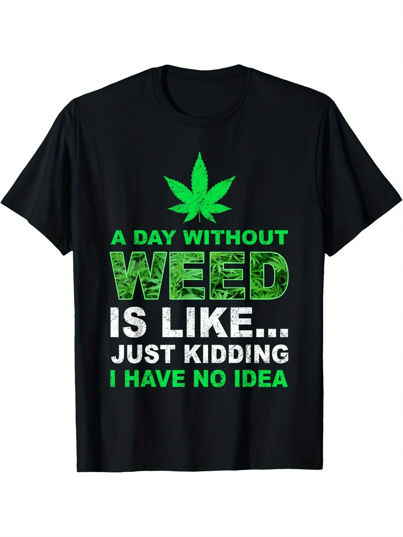 تي شيرت قطني مضحك - "يوم بدون أعشاب يشبه...Just Kidding" تصميم جرافيك - ناعم ومسامي وآلي #1