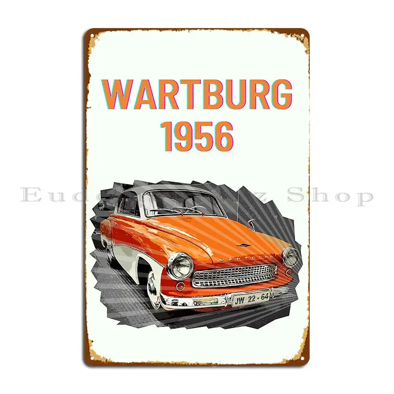 Wartburg 1956 Metal Sign Decoration Garage Wall Plaque Print Designing Tin Sign Poster