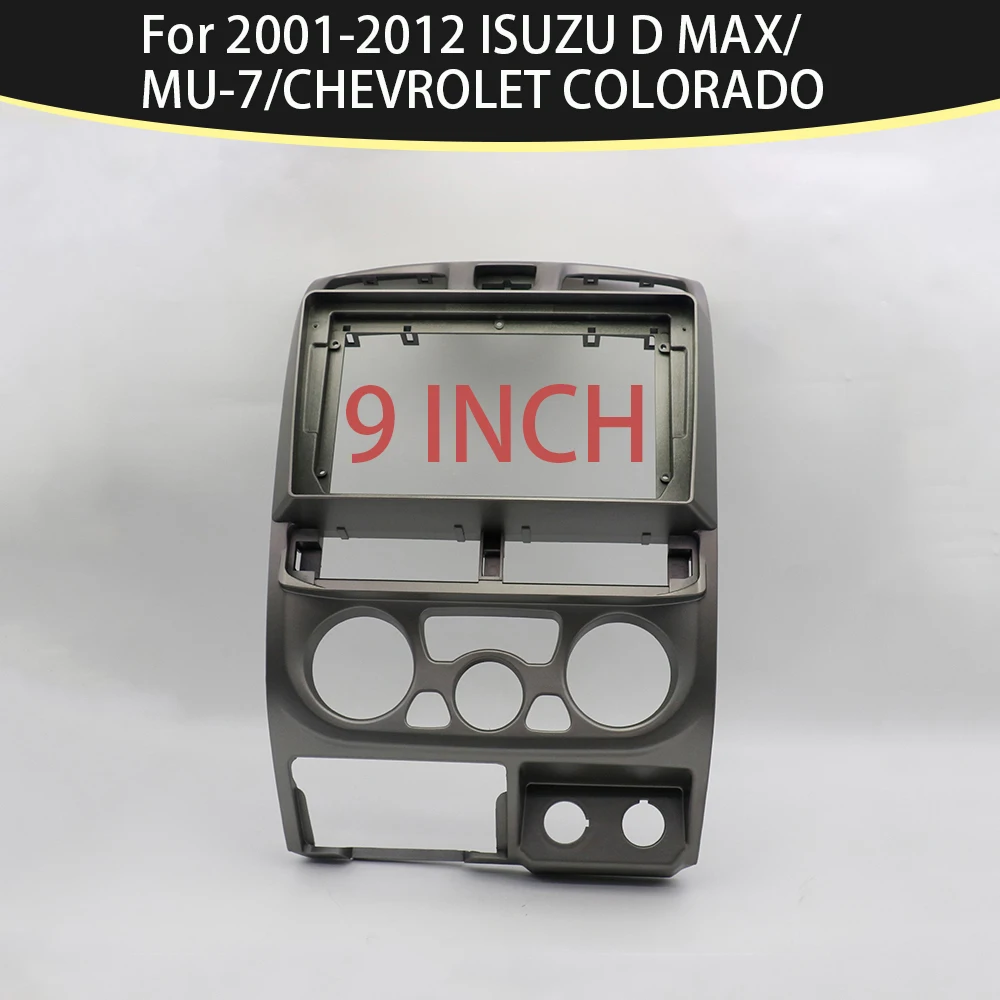 FOR 2001-2012 ISUZU D MAX/MU-7/CHEVROLET COLORADO 9 Inch Car Frame Fascia Adapter Bezel Android Radio Audio Dash Panel Kit