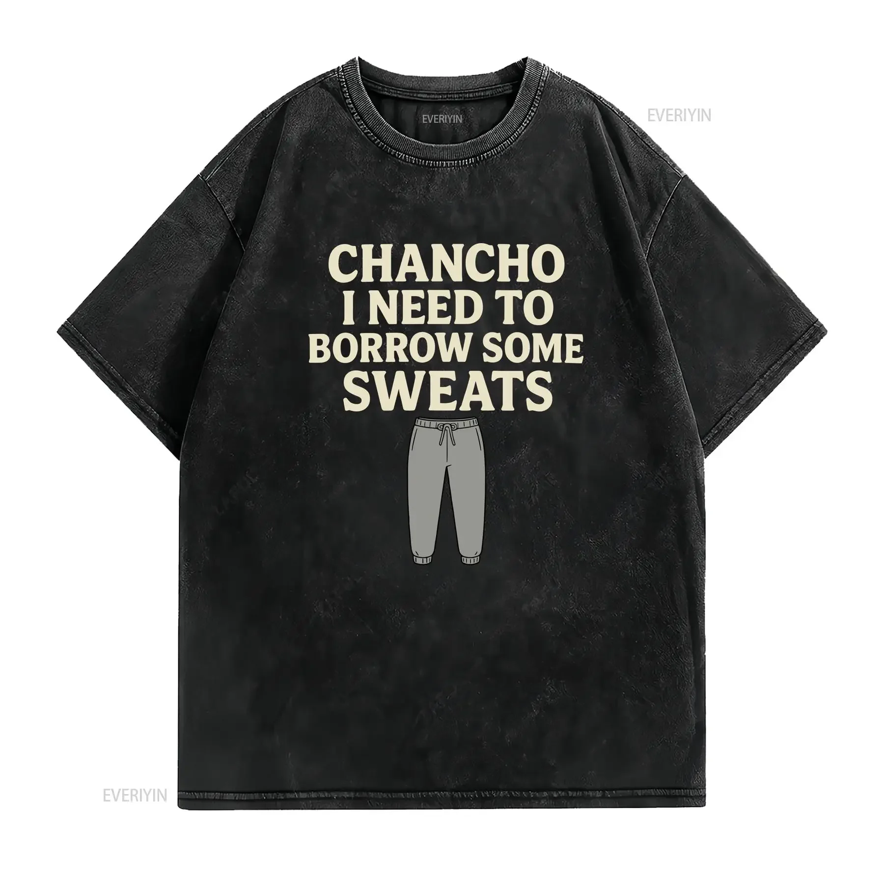 Chancho I Need To Borrow Some Sweats Nacho Libre Quote T Shirt vintage Washed Slightly Breathable Top For Everyday Wear