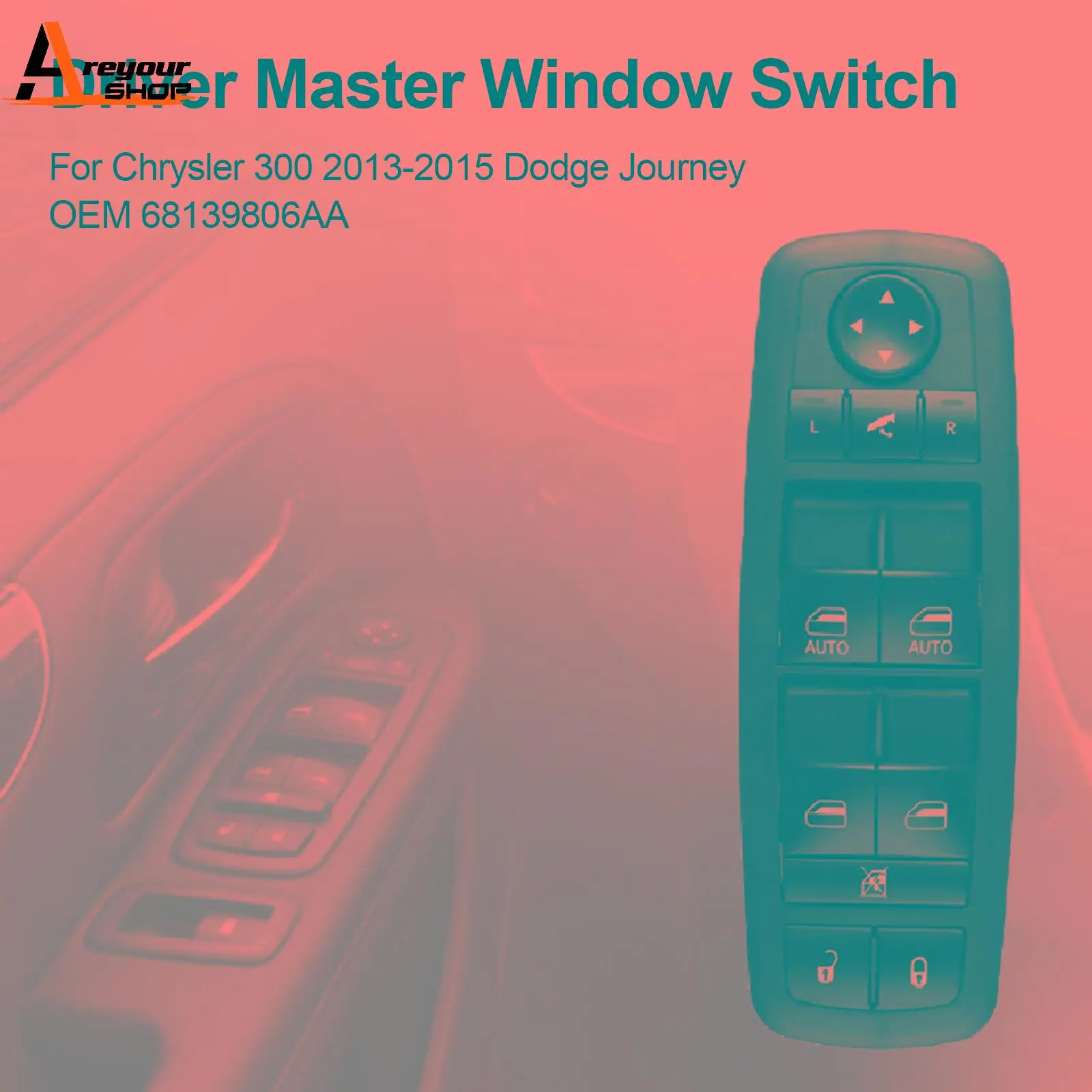 Areyourshop Driver Master Window Switch For Chrysler 300 2013-2015 Dodge Journey 68139806AA