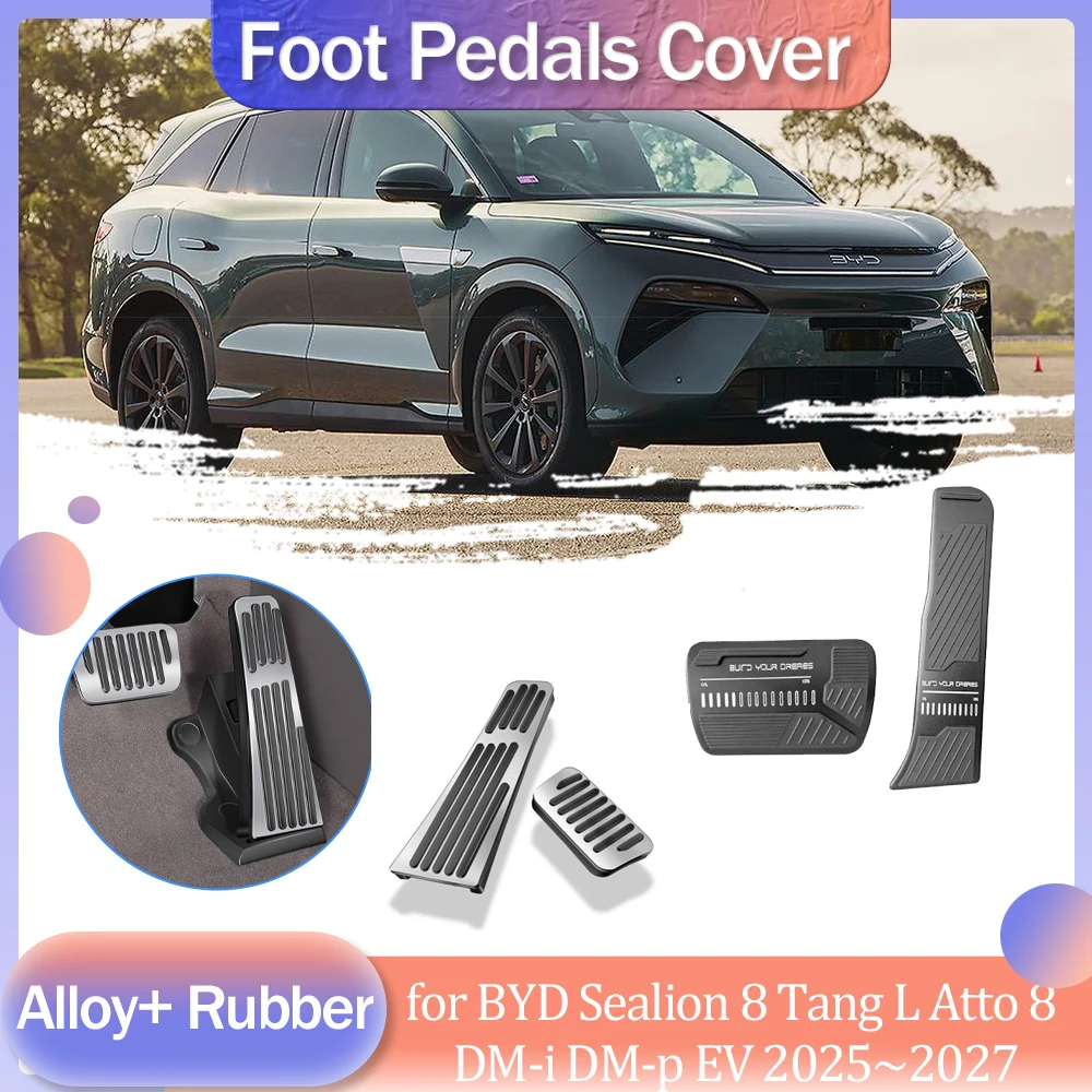 Gas Brake Pedal for BYD Sealion 8 Tang L Atto 8 DM-i DM-p EV 2025~2027 Rubber Anti-Slip Alloy Footrest Foot Cover Accessories