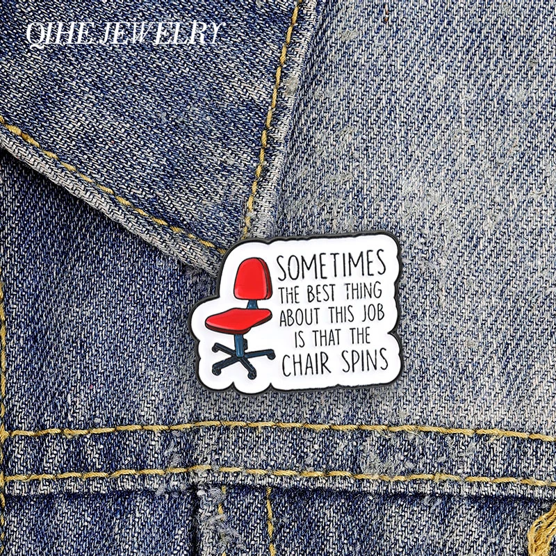 The Best Thing About This Job Is That The Chair Spins Brooch Enamel Pin Office Humor Sarcastic Text & Swivel Chair Brooch Badges