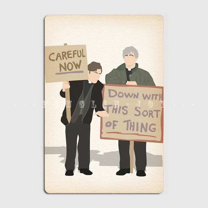 Careful Now Father Ted Metal Sign Living Room Wall Decor Cinema Living Room Funny Tin Sign Poster