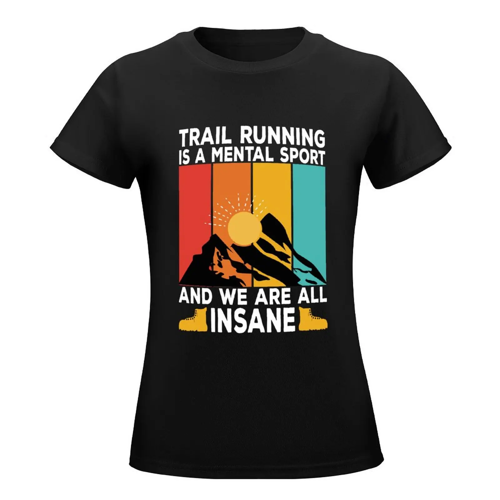 Retro Trail Running Is A Mental Sport Hiking Trail Marathon Retired Lover T-Shirt cute tops tops funny t shirts for Women