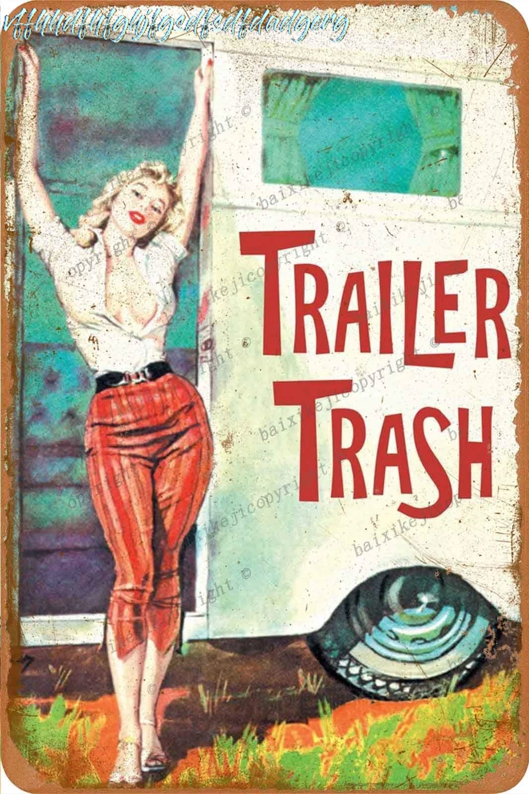 Metal Sign Trailer Trash Sexy Girl Vintage Metal Tin Sign Man Cave for Men Women Wall Decor for Bars Wc Restaurants Cafes P sign