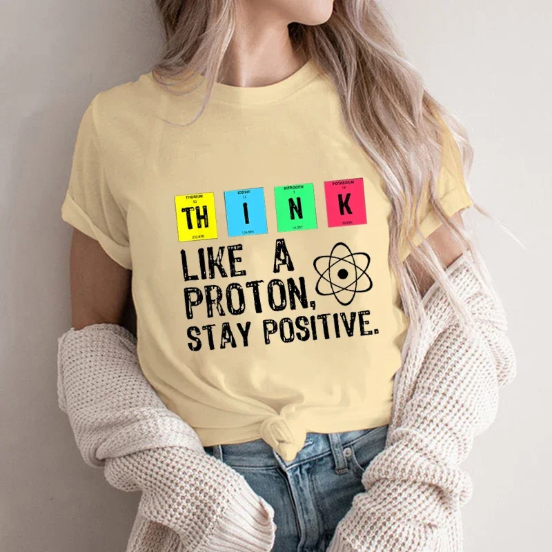 Think Like A Proton Stay Positive Funny Science T Shirt Cotton Tops T Shirt Design High Quality Printing T Shirt Y2K Top Tees