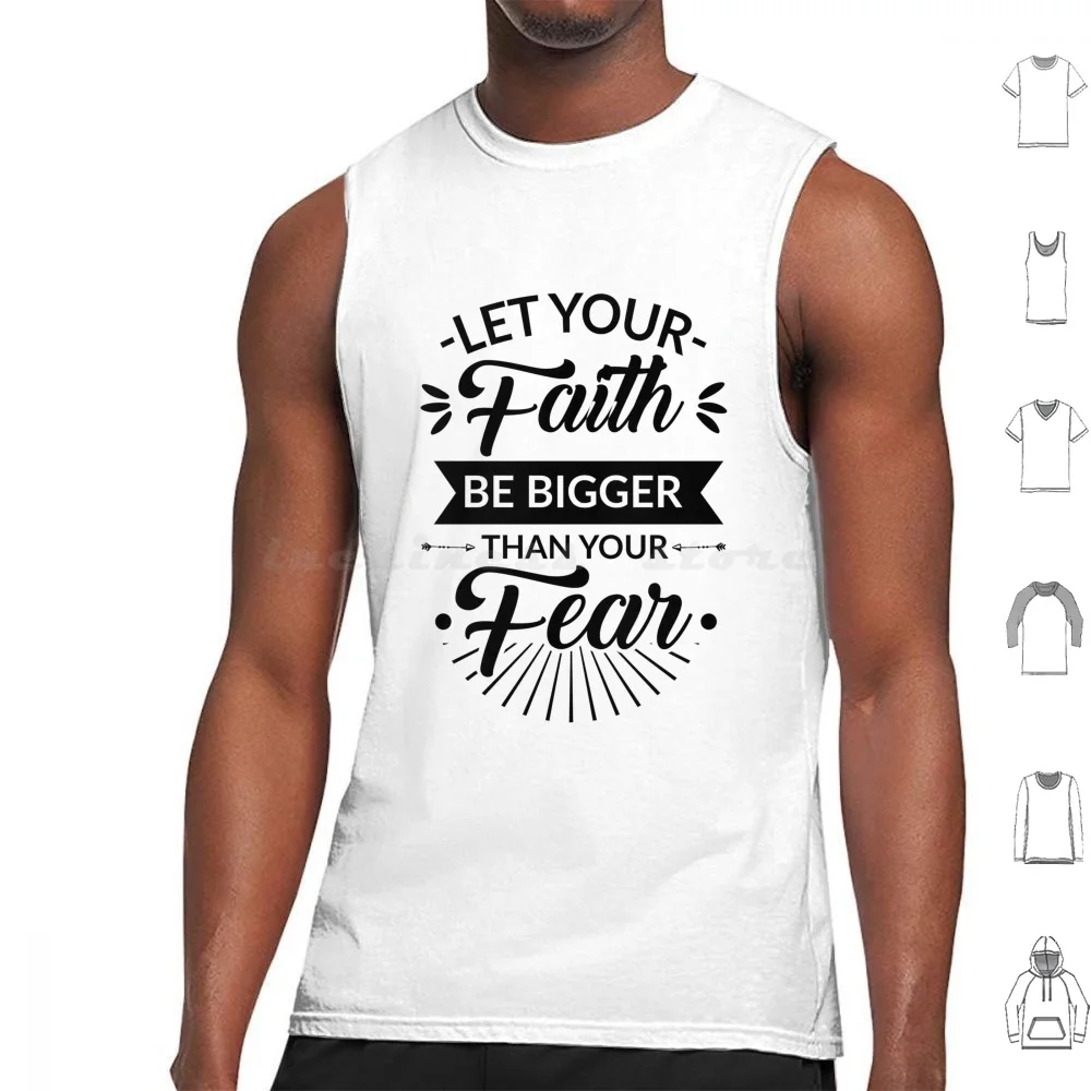 Let Your Faith Be Bigger Than Your Fear Religious Christian Tank Tops Print Cotton Faith God Christian Bible Jesus Quote