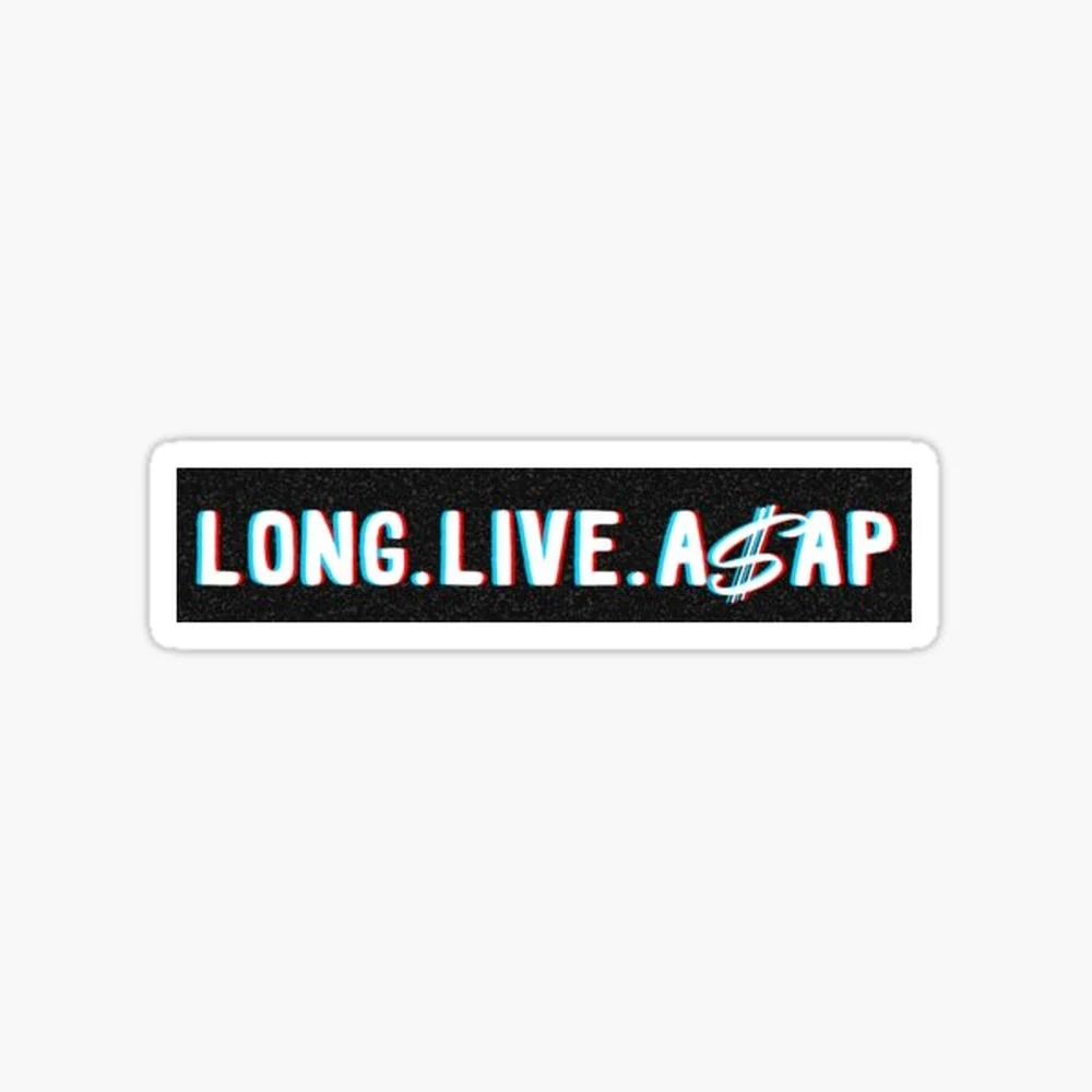 Long Live A$AP Sticker for Laptop Decor Bedroom Car Cute Cartoon Art Fashionable Public Suitcase